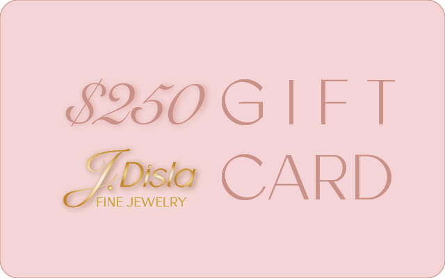$250 Gift Card for Fine Jewelry • J Disla